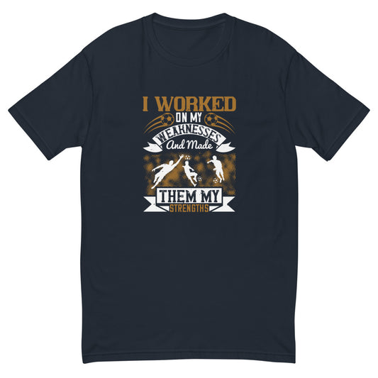 Weakness to Strength Soccer Men T-Shirt | EMENEVO