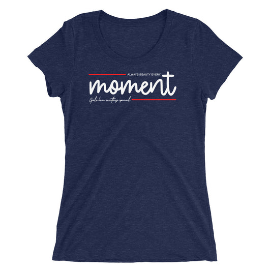 Every Moment Women T-Shirt | EMENEVO